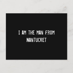 I am the man from Nantucket Postcard