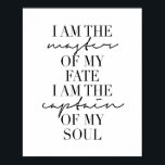I Am the Master of My Fate. I Am the Captain of My Poster<br><div class="desc">I Am the Master of My Fate. I Am the Captain of My Soul</div>