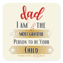I am the Most Grateful Person to be Your Child