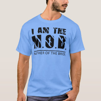 I am the Mother of the Bride Design767 T-Shirt