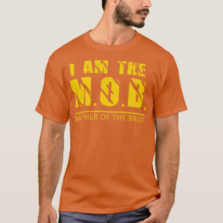 I am the Mother of the Bride Design  T-Shirt