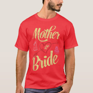 I am the mother of the bride T-Shirt