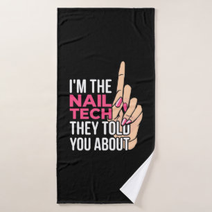 I Am The Nail Tech Bath Towel