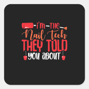 I Am The Nail Tech Square Sticker