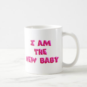 I am the New Baby Coffee Mug