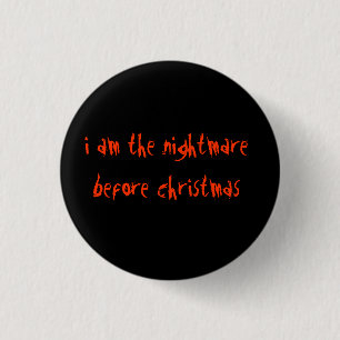 I am the nightmare before christmas 3 cm round badge