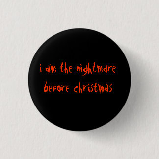 I am the nightmare before christmas 3 cm round badge