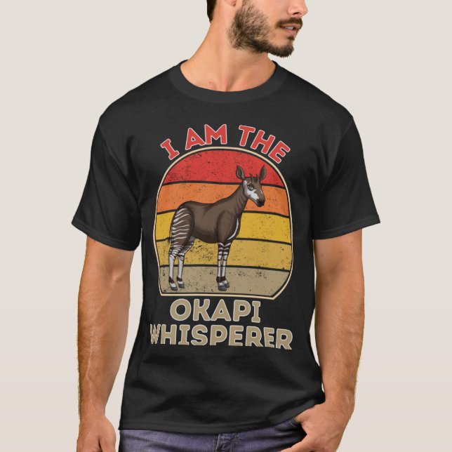 I Am The Okapi Whisperer T-Shirt (Front)