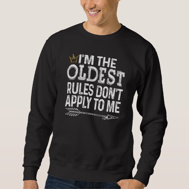 I Am The Oldest  Rules Don't Apply To Me Tee With  (Front)