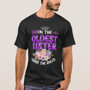 I am The Oldest Sister I Make The Rules Oldest Sib T-Shirt