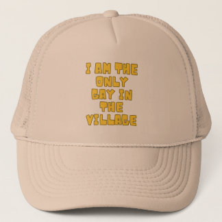 I Am The Only Gay In The Village Hats