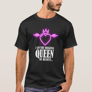 I am the original queen of hearts 1 T-Shirt