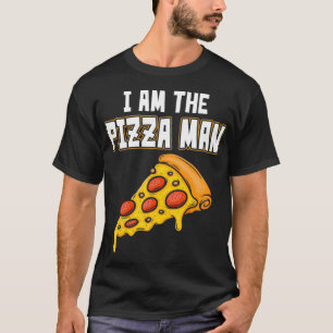 I Am The Pizza Man T-Shirt