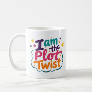 I Am the Plot Twist Bold Quote Mug