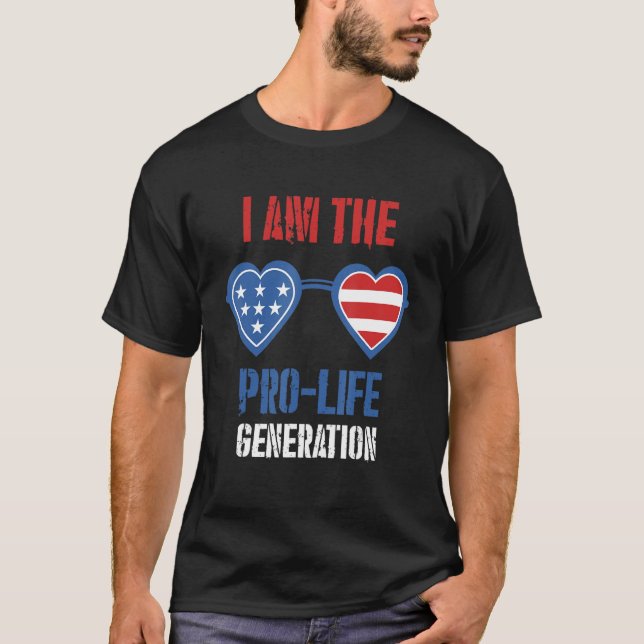 I Am The Pro Life Generation American Sunglasses P T-Shirt (Front)
