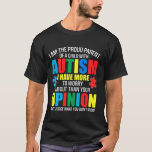 I Am The Proud Parent Of A Child With Autism Shirt