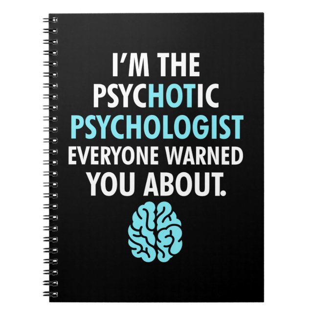 I Am The Psychotic Psychologist Notebook (Front)