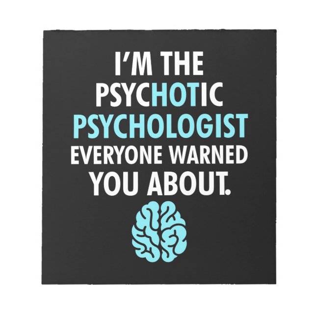 I Am The Psychotic Psychologist Notepad (Front)