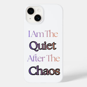 I Am The Quiet After The Chaos Case-Mate iPhone 14 Case
