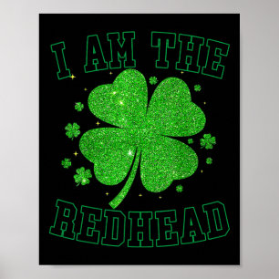 I Am The Redhead Clovers St Patricks Day For Women Poster