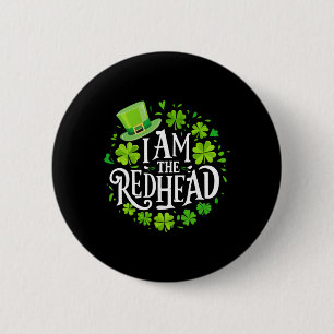 I Am The Redhead Dibs Redhead Funny St Patricks Da 6 Cm Round Badge