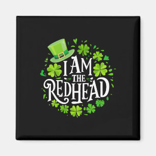 I Am The Redhead Dibs Redhead Funny St Patricks Da Magnet