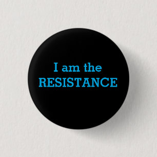 I am the RESISTANCE 3 Cm Round Badge