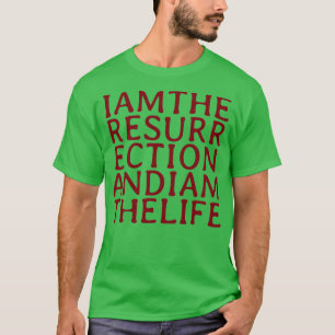 I Am The Resurrection burgundy T-Shirt