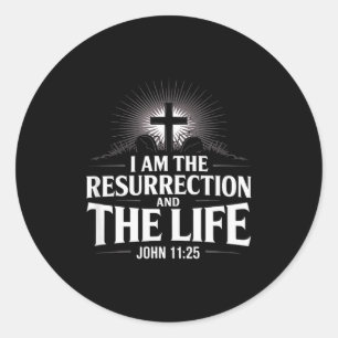 I Am The Resurrection John 11_25 Christian Bible V Classic Round Sticker
