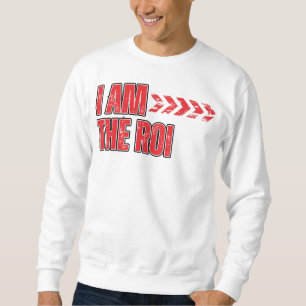 I Am the ROI™ Legacy Starts Within Energy & Belief Sweatshirt