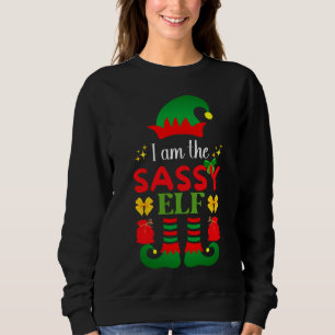 I Am The Sassy Elf Sweatshirt