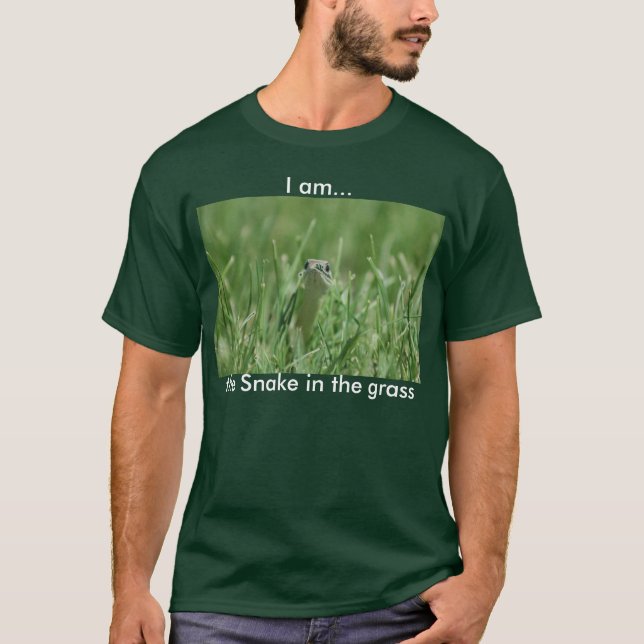 I am..., the Snake in the grass T-Shirt (Front)