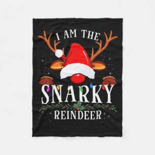 I Am The Snarky Reindeer Christmas Family  Fleece Blanket