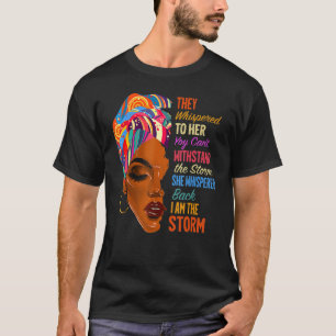 I Am The Storm African American Melanin Black Afro T-Shirt
