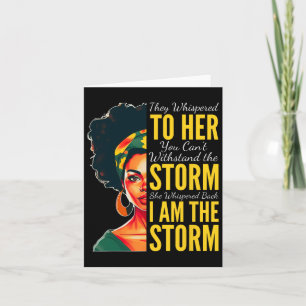 I Am The Storm - Black History Month - Juneteenth Card