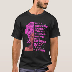 I Am The Storm Black Woman Afro Breast Cancer Awar T-Shirt