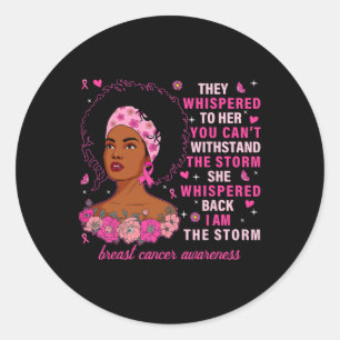 I Am The Storm Black Woman Pink Breast Cancer Awar Classic Round Sticker