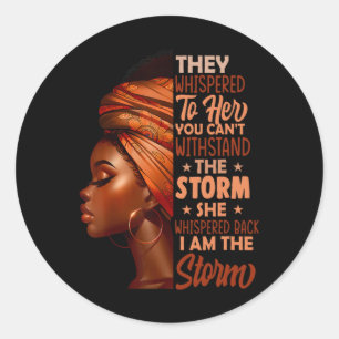 I Am The Storm Black Women Black History Month Afr Classic Round Sticker