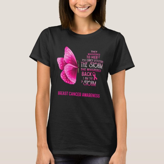 I Am The Storm Breast Cancer Warrior Pink Ribbon B T-Shirt (Front)