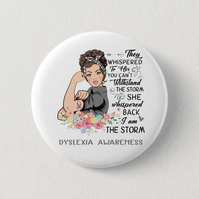 I Am The Storm DYSLEXIA Awareness 6 Cm Round Badge (Front)