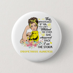 I Am The Storm ENDOMETRIOSIS Awareness 6 Cm Round Badge