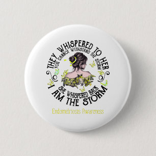 I Am The Storm Endometriosis Awareness 6 Cm Round Badge