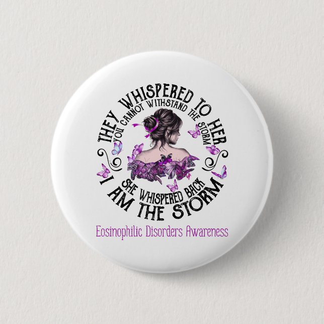 I Am The Storm Eosinophilic Disorders Awareness 6 Cm Round Badge (Front)