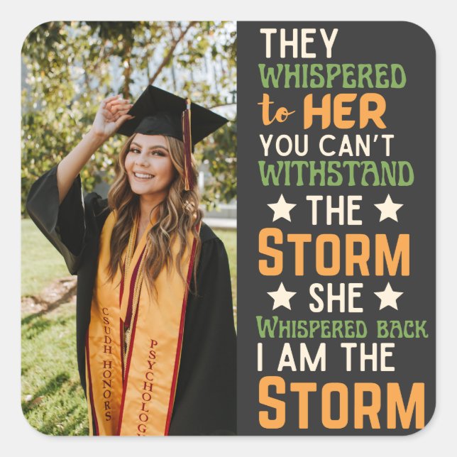 I Am The Storm Graduation Strong Woman Art Square Sticker (Front)