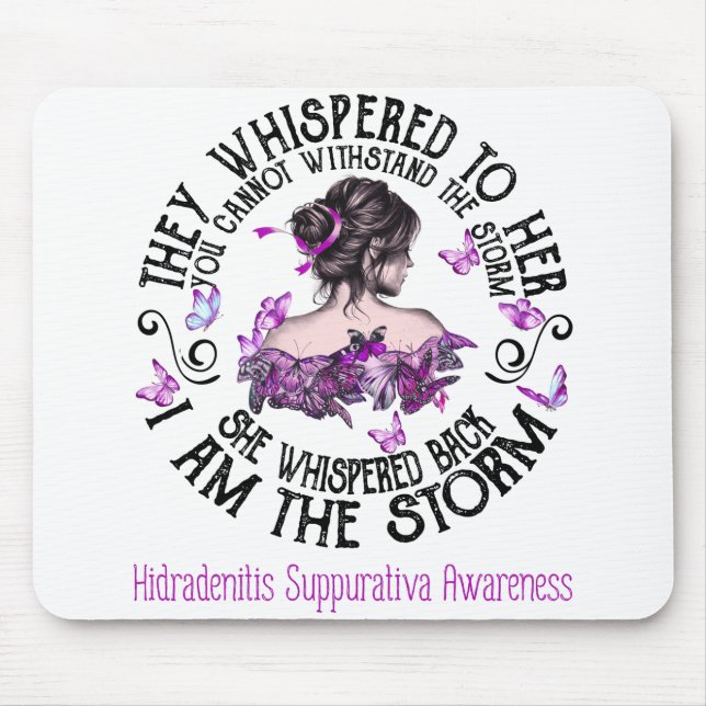 I Am The Storm Hidradenitis Suppurativa Awareness Mouse Pad (Front)