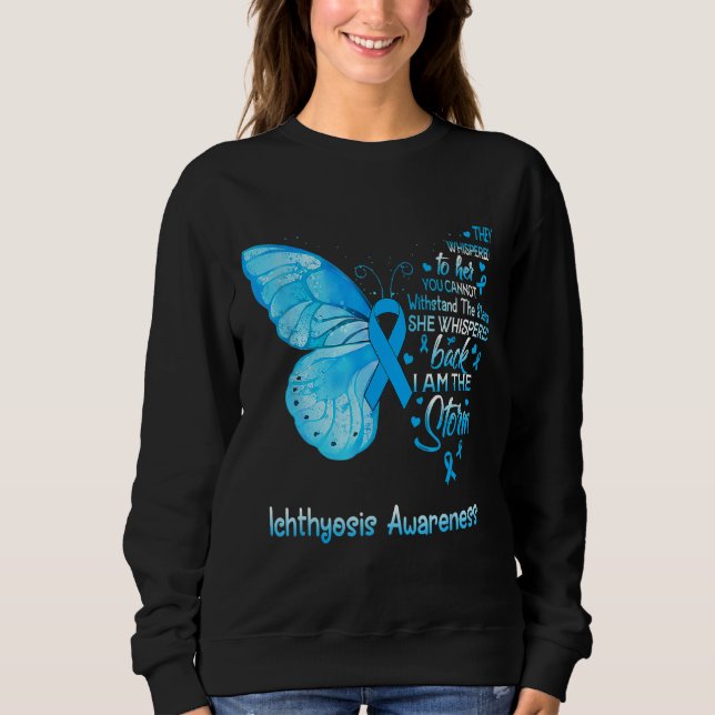 I Am The Storm Ichthyosis Awareness Butterfly Sweatshirt (Front)