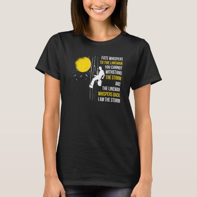 I Am The Storm Lineman T-Shirt (Front)