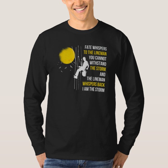 I Am The Storm Lineman T-Shirt (Front)