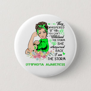 I Am The Storm LYMPHOMA Awareness 6 Cm Round Badge