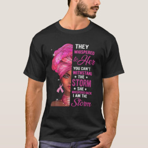 I Am The Storm Melanin Woman Black History Queen W T-Shirt